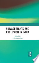 Adivasi rights and exclusion in India /