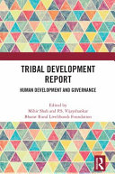 Tribal development report : human development and governance /