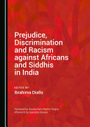 Prejudice, discrimination and racism against Africans and Siddhis in India /