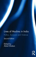 Lives of Muslims in India : politics, exclusion and violence /