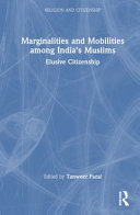 Marginalities and mobilities among India's Muslims : elusive citizenship /