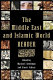 The Middle East and Islamic world reader /