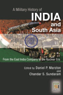 A military history of India and South Asia : from the East India Company to the nuclear era /