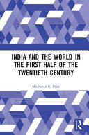 India and the world in the first half of the twentieth century /