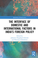 The interface of domestic and international factors in India's foreign policy /