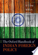 The Oxford handbook of Indian foreign policy /