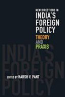 New directions in India's foreign policy : theory and praxis /