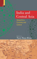 India and Central Asia : geopolitics, economy and culture /