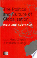 The politics and culture of globalisation : India and Australia /
