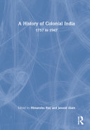 A history of colonial India, 1757 to 1947 /