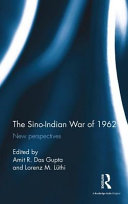 The Sino-Indian War of 1962 : new perspectives /