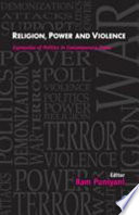 Religion, power & violence : expression of politics in contemporary times /