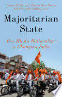 Majoritarian state : how Hindu nationalism is changing India /