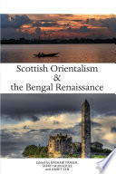 Scottish Orientalism and the Bengal Renaissance : the continuum of ideas /
