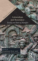 Colonialism and resistance : society and state in Manipur /