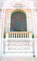 Bengaluru, Bangalore, Bengaluru : imaginations and their times /