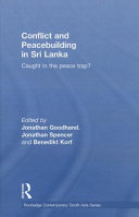 Conflict and peacebuilding in Sri Lanka : caught in the peace trap? /