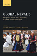 Global Nepalis : religion, culture, and community in a new and old diaspora /
