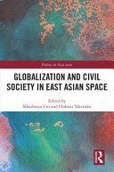 Globalization and civil society in East Asian space /