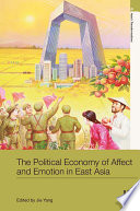 The political economy of affect and emotion in East Asia /