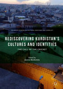 Rediscovering Kurdistan's cultures and identities : the call of the cricket /