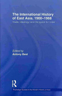 The international history of East Asia, 1900-1968 : trade, ideology and the quest for order /