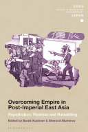 Overcoming empire in post-imperial east Asia : repatriation, redress and rebuilding /