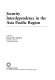 Security interdependence in the Asia Pacific region /
