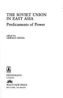 The Soviet Union in East Asia : predicaments of power /