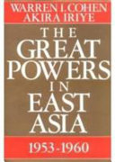 The great powers in East Asia, 1953-1960 /