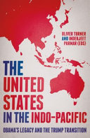 The United States in the Indo-Pacific : Obama's legacy and the Trump transition /