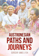 Austronesian paths and journeys /