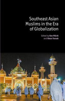 Southeast Asian Muslims in the era of globalization /