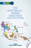 The Australia-ASEAN dialogue : tracing 40 years of partnership /