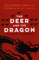 The deer and the dragon : southeast Asia and China in the 21st century /