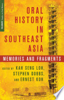 Oral history in Southeast Asia memories and fragments /