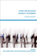 Ethnic and religious diversity in Myanmar : contested identities /