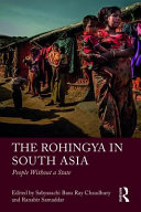 The Rohingya in south Asia : people without a state /