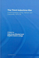 The Third Indochina War : conflict between China, Vietnam and Cambodia, 1972-79   /