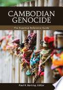 Cambodian Genocide : the essential reference guide /