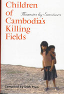 Children of Cambodia's killing fields : memoirs by survivors /