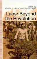 Laos : beyond the revolution /