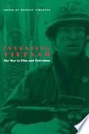 Inventing Vietnam : the war in film and television /