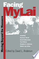 Facing My Lai : moving beyond the massacre /