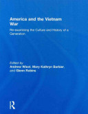America and the Vietnam War : re-examining the culture and history of a generation /