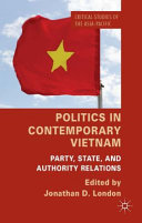 Politics in contemporary Vietnam : party, state and authority relations /