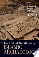 The Oxford handbook of Islamic archaeology /