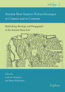 Ancient Near Eastern Weltanschauungen in contact and in contrast : rethinking ideology and propaganda in the ancient Near East /