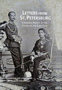 Letters from St. Petersburg : a Siamese Prince at the court of the last tsar /