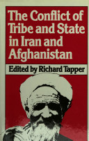 The Conflict of tribe and state in Iran and Afghanistan /